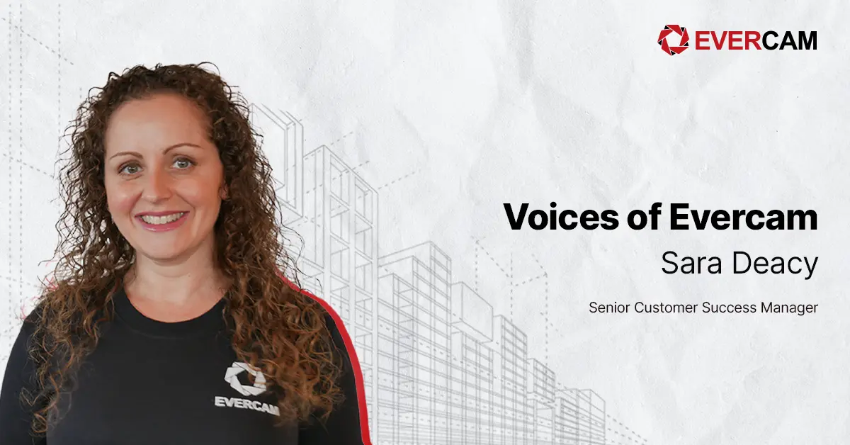 Voices of Evercam: Sara Deacy – Senior Customer Success Manager