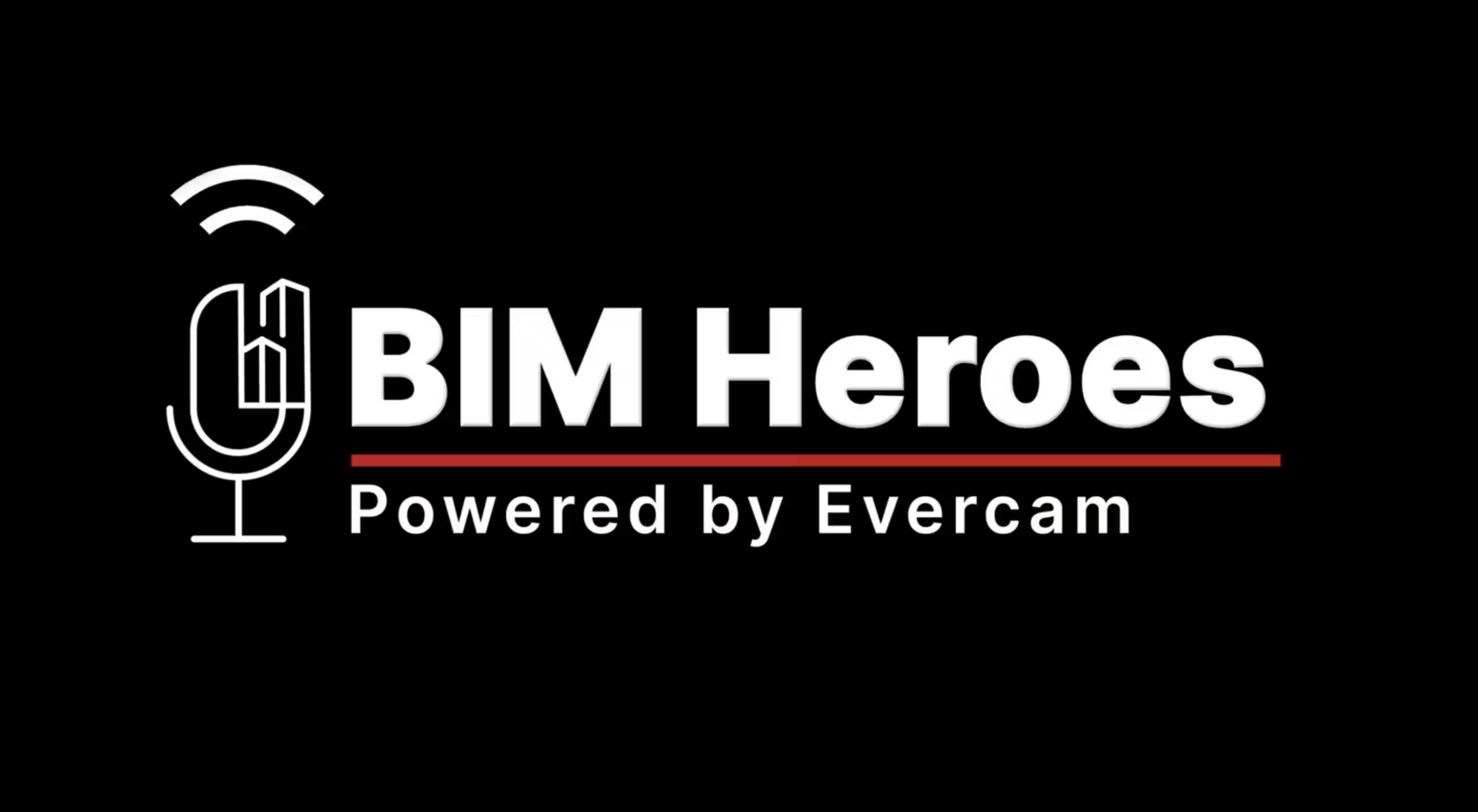 Evercam Launches “BIM Heroes” Podcast to Explore How Tech is Elevating Construction